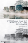 International Trade and the Protection of the Environment - eBook