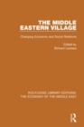 The Middle Eastern Village : Changing Economic and Social Relations - eBook