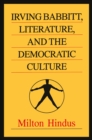 Irving Babbitt, Literature and the Democratic Culture - eBook