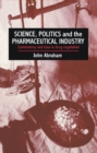 Science, Politics And The Pharmaceutical Industry : Controversy And Bias In Drug Regulation - eBook