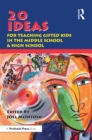 20 Ideas for Teaching Gifted Kids in the Middle School and High School - eBook