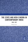 The State and New Cinema in Contemporary India : 1960-1997 - eBook