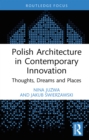 Polish Architecture in Contemporary Innovation : Thoughts, Dreams and Places - eBook