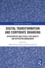 Digital Transformation and Corporate Branding : Opportunities and Pitfalls for Identity and Reputation Management - eBook