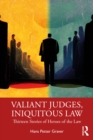 Valiant Judges, Iniquitous Law : Thirteen Stories of Heroes of the Law - eBook