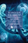 Technology and Medicine : Shaping Modern Healthcare - eBook