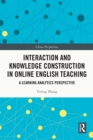 Interaction and Knowledge Construction in Online English Teaching : A Learning Analytics Perspective - eBook