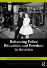 Reframing Police Education and Freedom in America - eBook