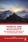 Vedanta and Bhagavadgita : The Unpublished Writings of K. Satchidananda Murty - eBook