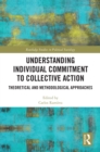 Understanding Individual Commitment to Collective Action : Theoretical and Methodological Approaches - eBook