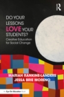 Do Your Lessons Love Your Students? : Creative Education for Social Change - eBook