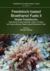 Feedstock-based Bioethanol Fuels. II. Waste Feedstocks : Agricultural, Food, Industrial, Urban, Forestry, and Lignocellulosic Waste-based Bioethanol Fuels - eBook