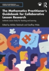 The Mathematics Practitioner’s Guidebook for Collaborative Lesson Research : Authentic Lesson Study for Teaching and Learning - eBook