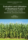 Evaluation and Utilization of Bioethanol Fuels. II. : Biohydrogen Fuels, Fuel Cells, Biochemicals, and Country Experiences - eBook