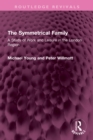 The Symmetrical Family : A Study of Work and Leisure in the London Region - eBook