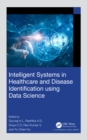 Intelligent Systems in Healthcare and Disease Identification using Data Science - eBook