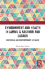 Environment and Health in Jammu & Kashmir and Ladakh : Historical and Contemporary Scenario - eBook