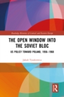 The Open Window into the Soviet Bloc : US Policy toward Poland, 1956-1968 - eBook