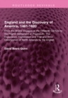 England and the Discovery of America, 1481-1620 : From the Bristol Voyages of the Fifteenth Century to the Pilgrim Settlement at Playmouth: The Exploration, Exploitation and Trial-and-Error Colonizati - eBook