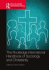 The Routledge International Handbook of Sociology and Christianity - eBook