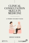 Clinical Consultation Skills in Medicine : A Primer for MRCP PACES - eBook