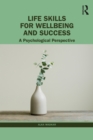 Life Skills for Wellbeing and Success : A Psychological Perspective - eBook