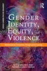 Gender Identity, Equity, and Violence : Multidisciplinary Perspectives Through Service Learning - eBook