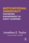 Motivational Immediacy : Fostering Engagement in Adult Learners - eBook