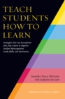 Teach Students How to Learn : Strategies You Can Incorporate Into Any Course to Improve Student Metacognition, Study Skills, and Motivation - eBook
