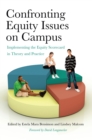 Confronting Equity Issues on Campus : Implementing the Equity Scorecard in Theory and Practice - eBook