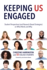 Keeping Us Engaged : Student Perspectives (and Research-Based Strategies) on What Works and Why - eBook