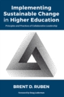 Implementing Sustainable Change in Higher Education : Principles and Practices of Collaborative Leadership - eBook