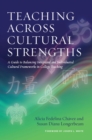 Teaching Across Cultural Strengths : A Guide to Balancing Integrated and Individuated Cultural Frameworks in College Teaching - eBook