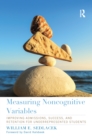 Measuring Noncognitive Variables : Improving Admissions, Success and Retention for Underrepresented Students - eBook