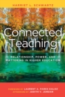 Connected Teaching : Relationship, Power, and Mattering in Higher Education - eBook