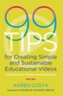 99 Tips for Creating Simple and Sustainable Educational Videos : A Guide for Online Teachers and Flipped Classes - eBook