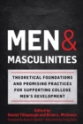 Men and Masculinities : Theoretical Foundations and Promising Practices for Supporting College Men's Development - eBook
