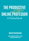 The Productive Online and Offline Professor : A Practical Guide - eBook