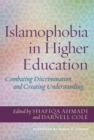 Islamophobia in Higher Education : Combating Discrimination and Creating Understanding - eBook