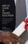 Men of Color in Higher Education : New Foundations for Developing Models for Success - eBook