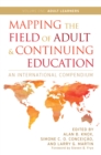 Mapping the Field of Adult and Continuing Education : An International Compendium: Volume 1: Adult Learners - eBook