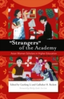 "Strangers" of the Academy : Asian Women Scholars in Higher Education - eBook