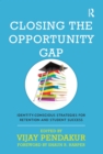 Closing the Opportunity Gap : Identity-Conscious Strategies for Retention and Student Success - eBook