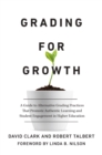Grading for Growth : A Guide to Alternative Grading Practices that Promote Authentic Learning and Student Engagement in Higher Education - eBook