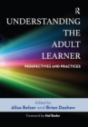 Understanding the Adult Learner : Perspectives and Practices - eBook