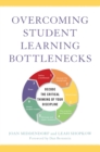Overcoming Student Learning Bottlenecks : Decode the Critical Thinking of Your Discipline - eBook