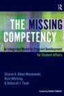 The Missing Competency : An Integrated Model for Program Development for Student Affairs - eBook