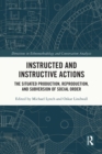 Instructed and Instructive Actions : The Situated Production, Reproduction, and Subversion of Social Order - eBook