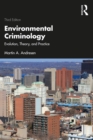 Environmental Criminology : Evolution, Theory, and Practice - eBook