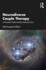 Neurodiverse Couple Therapy : A Practical Guide to Brain-Informed Care - eBook